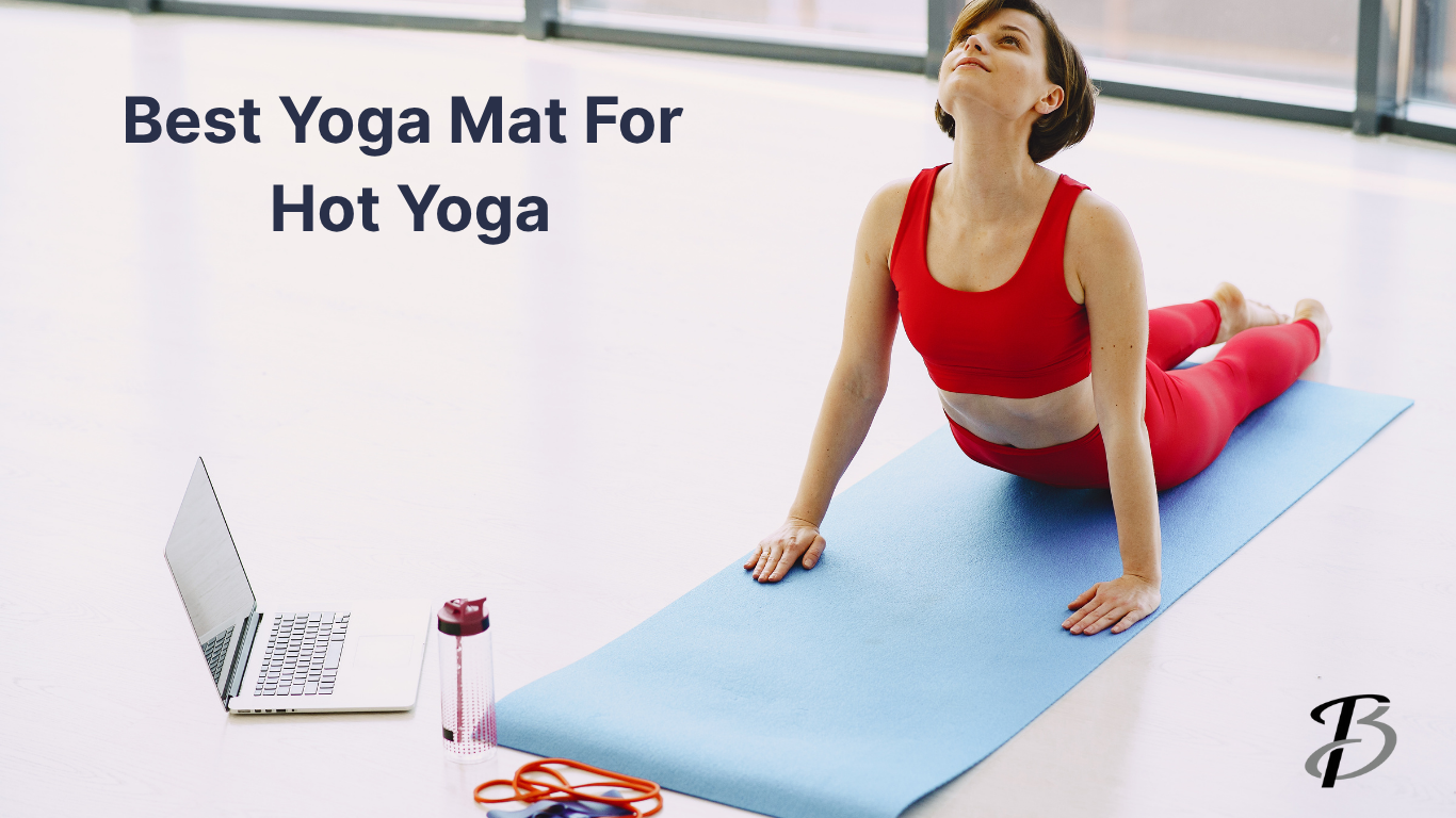 Best Yoga Mat for Hot Yoga