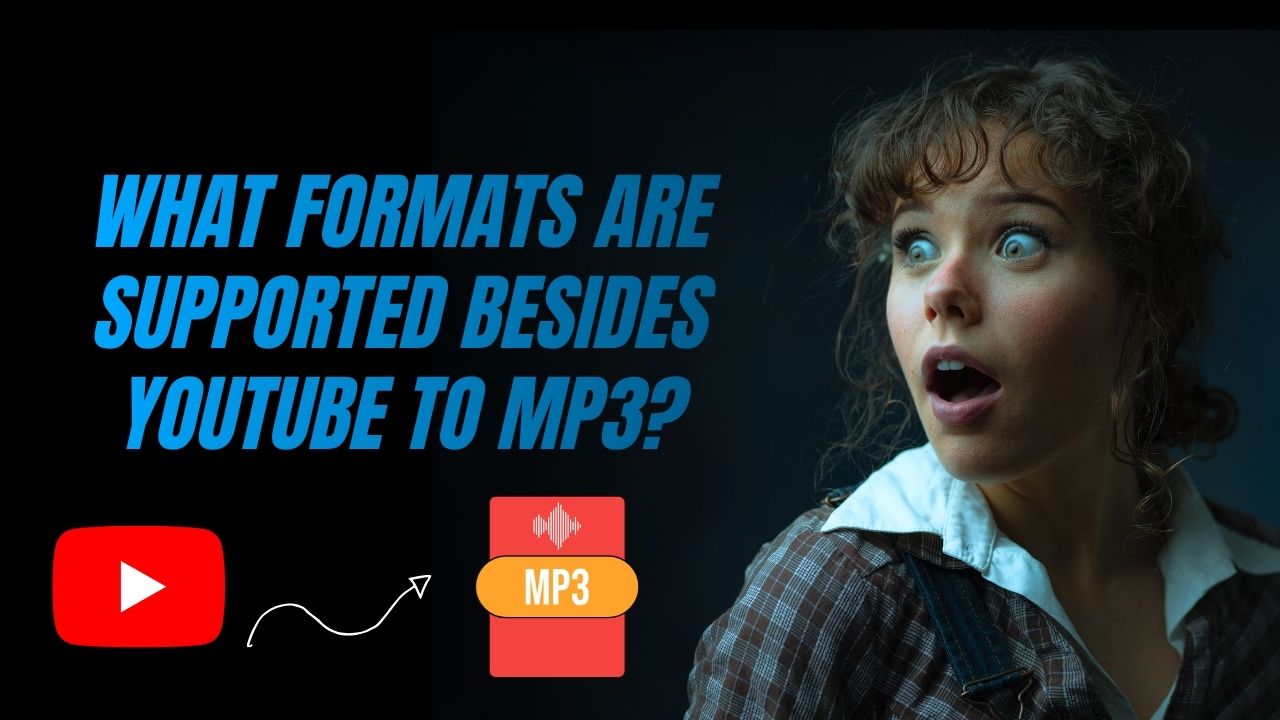 What formats are supported besides YouTube to MP3